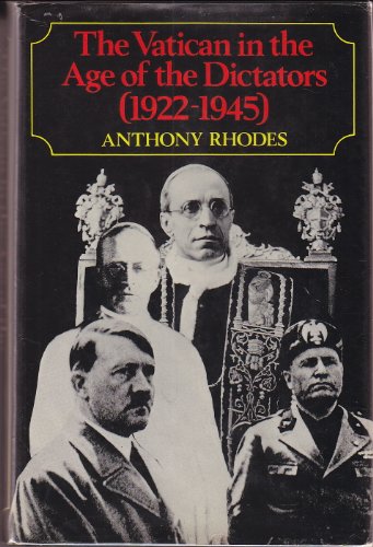 The Vatican In The Age Of The Dictators, 1922-1945