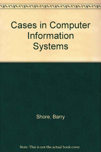 Beispielbild fr Cases in Computer Information Systems zum Verkauf von Better World Books