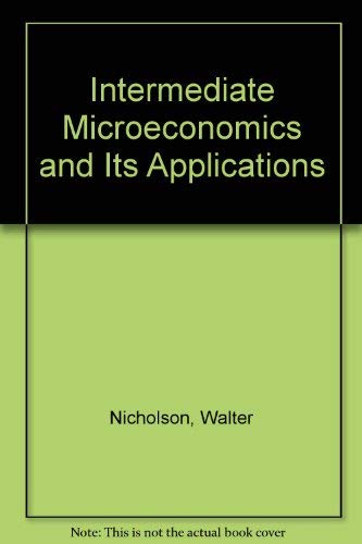 9780030077999: Intermediate Microeconomics and Its Applications