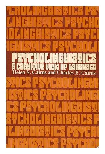 Stock image for Psycholinguistics: A Cognitive View of Language for sale by Jay W. Nelson, Bookseller, IOBA