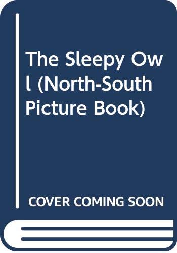 9780030080234: The Sleepy Owl (North-South Picture Book)