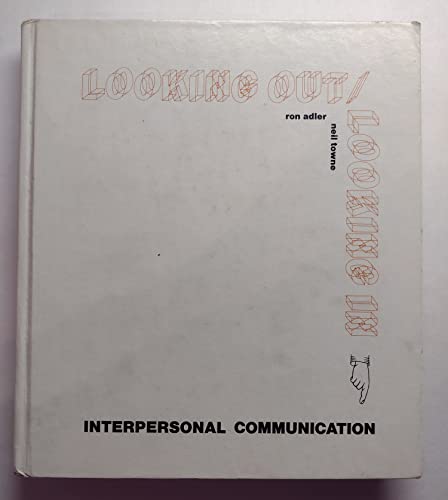 Stock image for Looking Out/Looking In : Interpersonal Communication for sale by Better World Books