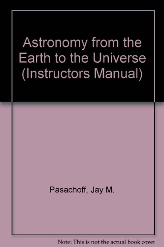 Astronomy from the Earth to the Universe (9780030081170) by Pasachoff, Jay M.