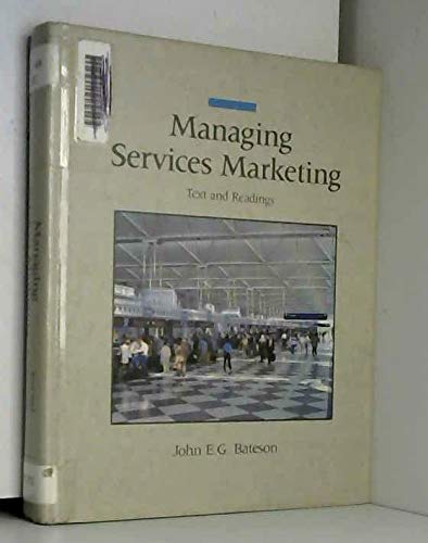 Imagen de archivo de Bateson Managing Services Marketing (The Dryden Press series in marketing) a la venta por Reuseabook