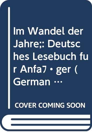 Stock image for Im Wandel der Jahre;: Deutsches Lesebuch fur Anfa nger (German Edition) for sale by HPB Inc.