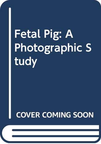 Beispielbild fr Fetal Pig: A Photographic Study zum Verkauf von "Pursuit of Happiness" Books