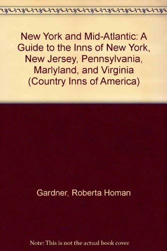 Beispielbild fr New York and Mid-Atlantic: A Guide to the Inns of New York, New Jersey, Pennsylvania, Marlyland, and Virginia (Country Inns of America) zum Verkauf von Wonder Book