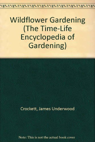 9780030085222: Wildflower Gardening (The Time-Life Encyclopedia of Gardening)