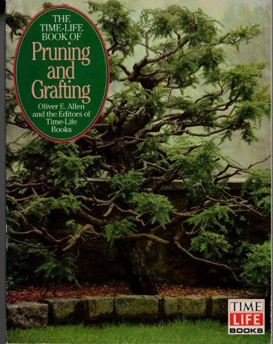 Stock image for Pruning and Grafting (Time-Life Encyclopedia of Gardening) for sale by Wonder Book