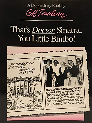 Beispielbild fr That's Doctor Sinatra, You Little Bimbo! (A Doonesbury book / by G.B. Trudeau) zum Verkauf von Wonder Book