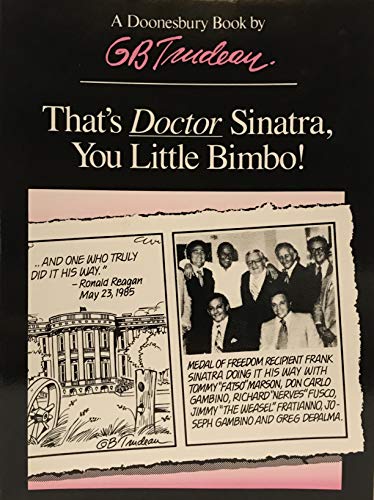 Stock image for That's Doctor Sinatra, You Little Bimbo! (A Doonesbury book / by G.B. Trudeau) for sale by SecondSale