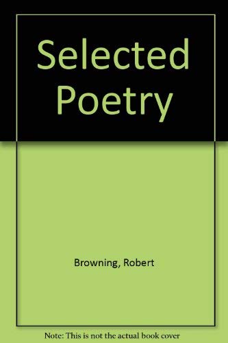 Imagen de archivo de Selected Poetry by Robert Browning a la venta por Blindpig Books