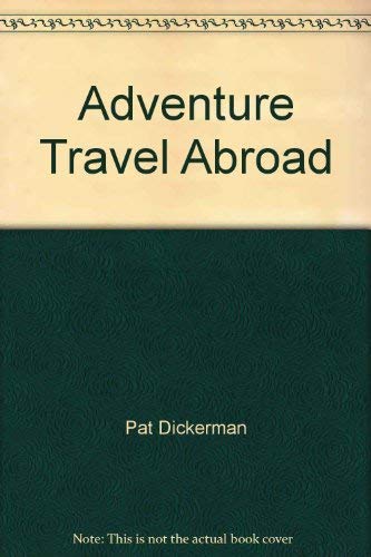 Beispielbild fr Adventure travel abroad zum Verkauf von Robinson Street Books, IOBA