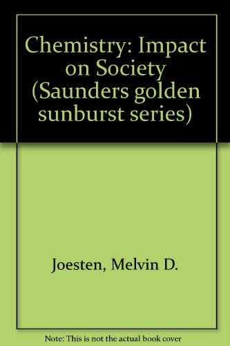 Beispielbild fr Chemistry: Impact on Society (Saunders golden sunburst series) zum Verkauf von Wonder Book