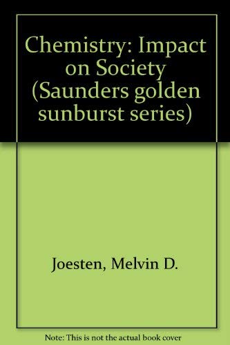 Stock image for Chemistry: Impact on Society (Saunders golden sunburst series) for sale by Wonder Book