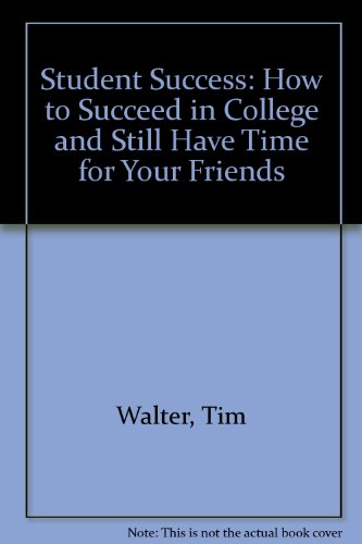 9780030095740: Student Success: How to Succeed in College and Still Have Time for Your Friends