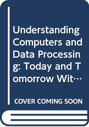 9780030096228: Understanding Computers and Data Processing: Today and Tomorrow With Basic