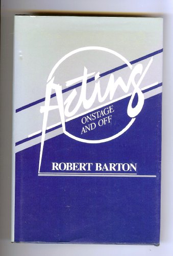 9780030099045: Barton Acting:Onstage & off