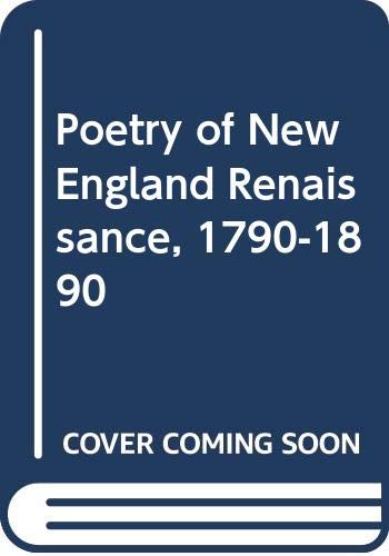 Stock image for Poetry of New England Renaissance, 1790-1890 for sale by ThriftBooks-Atlanta