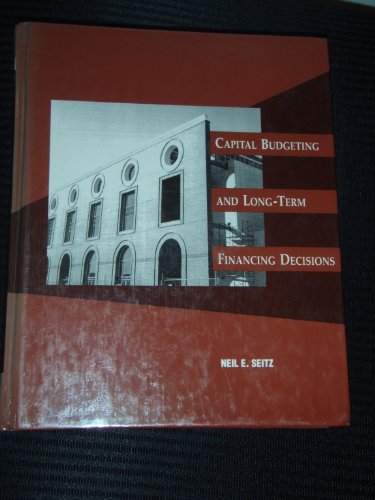 Imagen de archivo de Seitz Capital Bdgtng & Long Term Fin Deci (The Dryden Press Series in Finance) a la venta por AwesomeBooks