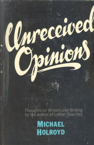 Stock image for Unreceived Opinions for sale by Willis Monie-Books, ABAA
