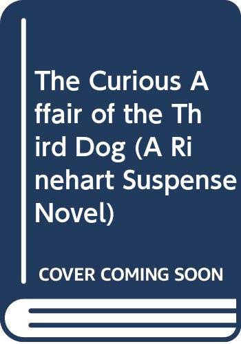 9780030104015: The Curious Affair of the Third Dog (A Rinehart Suspense Novel)