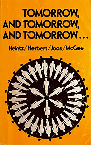 Tomorrow, Tomorrow, and Tomorrow ... (9780030107962) by Bonnie L. Heintz; Frank Herbert; Donald A. Joos