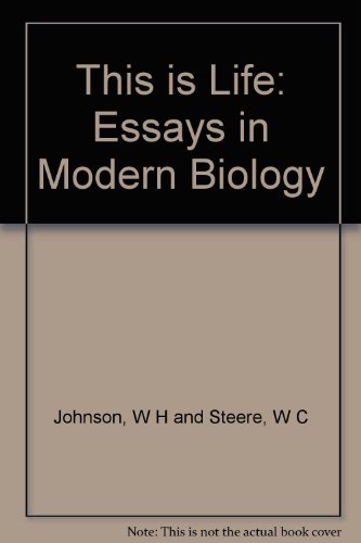 Beispielbild fr This is Life: Essays in Modern Biology zum Verkauf von Better World Books