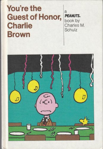 Stock image for You're the Guest of Honor, Charlie Brown for sale by Vashon Island Books