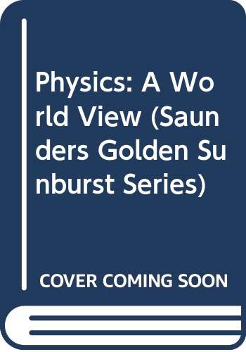 9780030110429: Physics: A World View (Saunders Golden Sunburst Series)