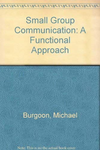 Imagen de archivo de Small Group Communication : A Functional Approach a la venta por Better World Books