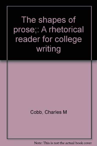 Imagen de archivo de The shapes of prose;: A rhetorical reader for college writing a la venta por HPB-Red