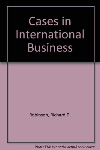 Cases in International Business (9780030113406) by Richard D Robinson