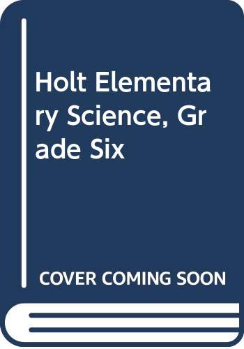 Holt Elementary Science, Grade Six (9780030113970) by Abruscato, Joseph; Fossaceca; Hassard; Peck