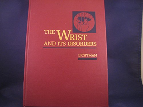 9780030118425: The Wrist and Its Disorders