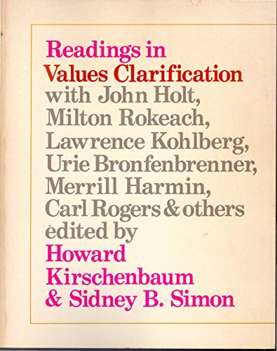 Readings in Values Clarification (9780030119361) by Simon, Sidney B. & Kirschenbaum, Howard
