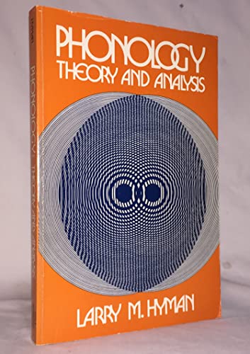 9780030121418: Phonology: Theory and Analysis