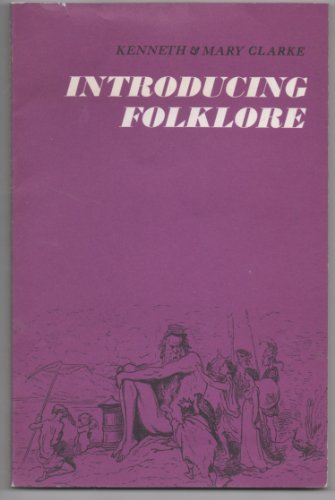 Introducing Folklore (9780030121456) by Clarke, Mary; Clarke, Kenneth