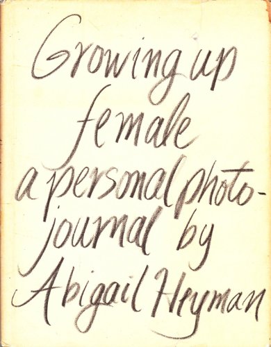 Stock image for Growing up female;: A personal photojournal for sale by Wonder Book