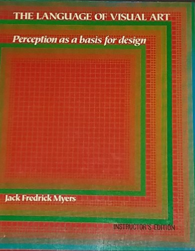 Beispielbild fr The Language of Visual Art : Perception as a Basis for Design zum Verkauf von Better World Books