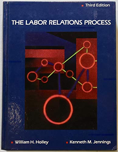 9780030126499: The Labor Relations Process (Saunders Gold [I.E. Golden] Sunburst Series)