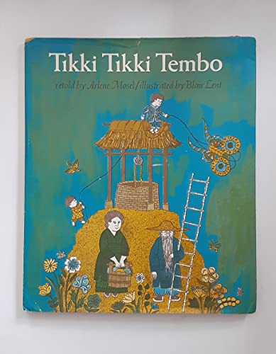 9780030127113: Tikki Tikki Tembo, Retold by Arlene Mosel. Illustrated by Blair Lent