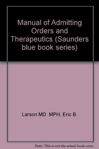 Beispielbild fr Manual of Admitting Orders and Therapeutics (Saunders blue books series) zum Verkauf von Robinson Street Books, IOBA