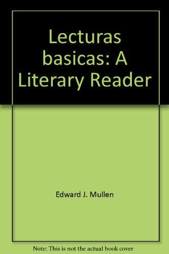 Lecturas Basicas: A Literary Reader (Spanish Edition) (9780030127915) by Edward J. Mullen