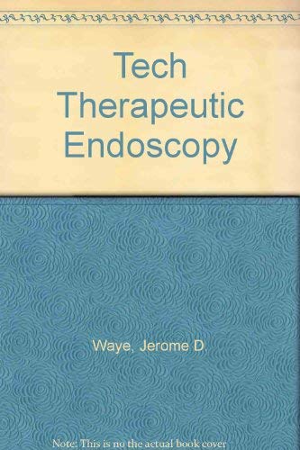 Techniques in Therapeutic Endoscopy (9780030127939) by Waye MD, Jerome D.; Geenen MD FACP, Joseph; Fleischer MD FACP, David F.; Venu MD FACP, Rama P.