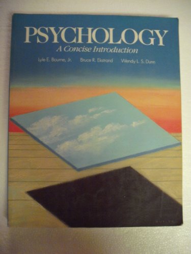 Psychology: A Concise Introduction (9780030128547) by Bourne, Lyle E.; Ekstrand, Bruce R.; Dunn, Wendy L. S.