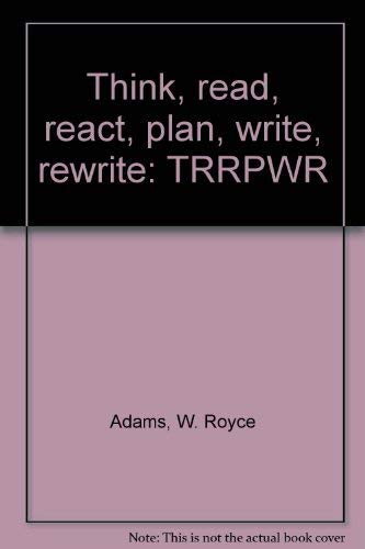 9780030129919: Title: Think read react plan write rewrite TRRPWR