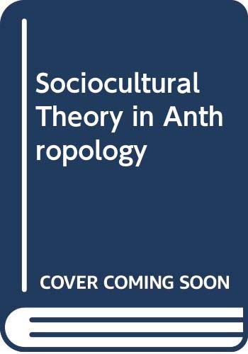 9780030130212: Sociocultural Theory in Anthropology