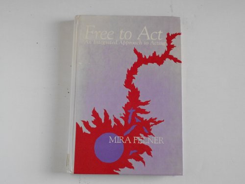 Imagen de archivo de Free to Act: An Integrated Approach to Acting a la venta por Wonder Book