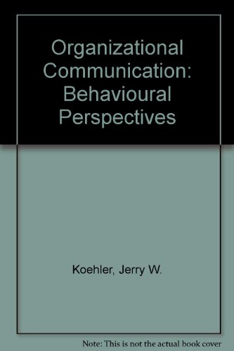 9780030132513: Organizational Communication: Behavioural Perspectives